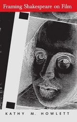 cover of Framing Shakespeare on Film: How the Frame Reveals Meaning
