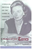 cover of A Woman of the Times: Journalism, Feminism, and the Career of Charlotte Curtis