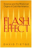 cover of Flash Effect: Science and the Rhetorical Origins of Cold War America