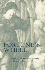 cover of Fortune’s Wheel: Dickens and the Iconography of Women’s Time