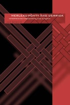 cover of Merleau-Ponty and Derrida: Intertwining Embodiment and Alterity