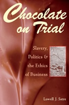 cover of Chocolate on Trial: Slavery, Politics, and the Ethics of Business