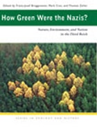cover of How Green Were the Nazis?: Nature, Environment, and Nation in the Third Reich