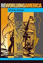 cover of Reworlding America: Myth, History, and Narrative