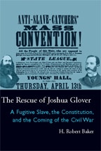 cover of The Rescue of Joshua Glover: A Fugitive Slave, the Constitution, and the Coming of the Civil War