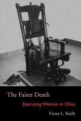 cover of The Fairer Death: Executing Women in Ohio