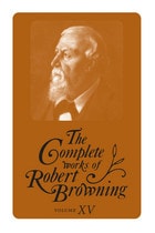 cover of The Complete Works of Robert Browning, Volume XV: With Variant Readings and Annotations