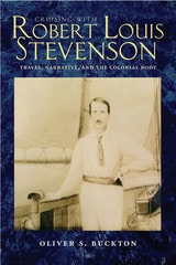 cover of Cruising with Robert Louis Stevenson: Travel, Narrative, and the Colonial Body