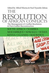 cover of The Resolution of African Conflicts: The Management of Conflict Resolution and Post-Conflict Reconstruction