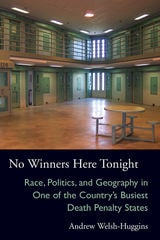 cover of No Winners Here Tonight: Race, Politics, and Geography in One of the Country’s Busiest Death Penalty States