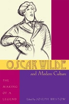 cover of Oscar Wilde and Modern Culture: The Making of a Legend