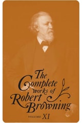 cover of The Complete Works of Robert Browning, Volume XI: With Variant Readings and Annotations