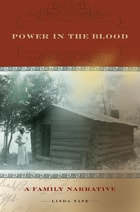 cover of Power in the Blood: A Family Narrative