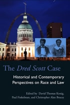 cover of The Dred Scott Case: Historical and Contemporary Perspectives on Race and Law
