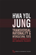 cover of Transversal Rationality and Intercultural Texts: Essays in Phenomenology and Comparative Philosophy