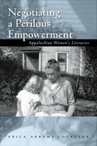 cover of Negotiating a Perilous Empowerment: Appalachian Women’s Literacies