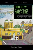 cover of Our New Husbands Are Here: Households, Gender, and Politics in a West African State from the Slave Trade to Colonial Rule