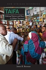 cover of Taifa: Making Nation and Race in Urban Tanzania