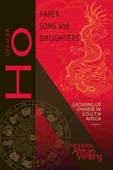 cover of Paper Sons and Daughters: Growing up Chinese in South Africa