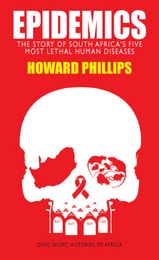 cover of Epidemics: The Story of South Africa’s Five Most Lethal Human Diseases