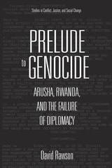cover of Prelude to Genocide: Arusha, Rwanda, and the Failure of Diplomacy
