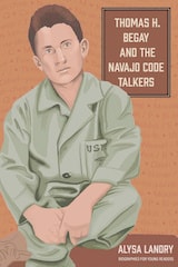 cover of Thomas H. Begay and the Navajo Code Talkers