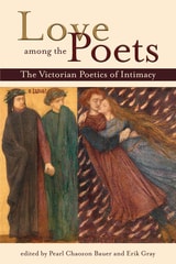 cover of Love among the Poets: The Victorian Poetics of Intimacy