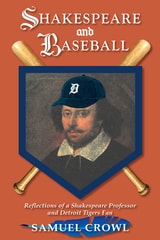 cover of Shakespeare and Baseball: Reflections of a Shakespeare Professor and Detroit Tigers Fan