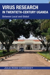 cover of Virus Research in Twentieth-Century Uganda: Between Local and Global