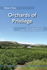 cover of Orchards of Privilege: Water, Oranges, and Race in the Gamtoos Valley of South Africa, 1700–2023