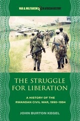 cover of The Struggle for Liberation: A History of the Rwandan Civil War, 1990-1994