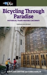 cover of Bicycling Through Paradise: Historical Tours Around Cincinnati, Updated and Revised