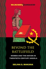 cover of Beyond the Battlefield: Women and the Nation in Twentieth-Century Angola