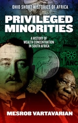 cover of Privileged Minorities: A History of Wealth Concentration in South Africa
