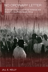 cover of No Ordinary Letter: A Gendered History of Rural Violence and Shame in Apartheid South Africa
