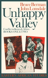 cover of Unhappy Valley: Clan, Class & State In Colonial Kenya