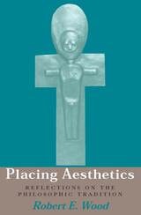 cover of Placing Aesthetics: Reflections on the Philosophic Tradition
