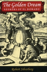 cover of The Golden Dream: Seekers Of El Dorado