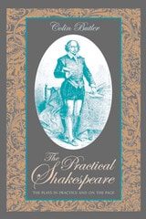 cover of The Practical Shakespeare: The Plays in Practice and on the Page