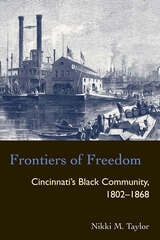 cover of Frontiers of Freedom: Cincinnati’s Black Community 1802–1868