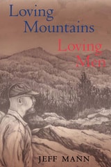cover of Loving Mountains, Loving Men: Memoirs of a Gay Appalachian