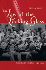 cover of The Law of the Looking Glass: Cinema in Poland, 1896–1939