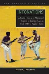 cover of Intonations: A Social History of Music and Nation in Luanda, Angola, from 1945 to Recent Times