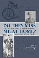 cover of Do They Miss Me at Home?: The Civil War Letters of William McKnight, Seventh Ohio Volunteer Cavalry