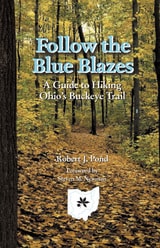 cover of Follow the Blue Blazes: A Guide To Hiking Ohio's Buckeye Trail