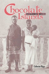 cover of Chocolate Islands: Cocoa, Slavery, and Colonial Africa