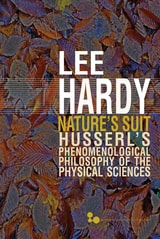 cover of Nature’s Suit: Husserl’s Phenomenological Philosophy of the Physical Sciences
