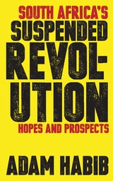 cover of South Africa’s Suspended Revolution: Hopes and Prospects