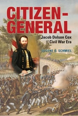 cover of Citizen-General: Jacob Dolson Cox and the Civil War Era