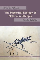 cover of The Historical Ecology of Malaria in Ethiopia: Deposing the Spirits